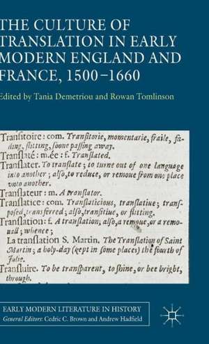 The Culture of Translation in Early Modern England and France, 1500-1660 de T. Demtriou