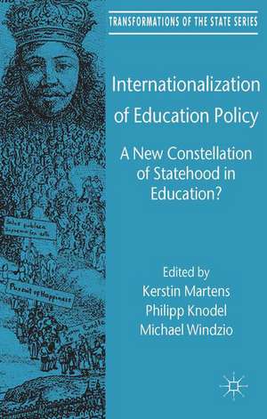 Internationalization of Education Policy: A New Constellation of Statehood in Education? de Kerstin Martens