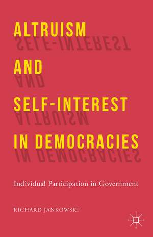 Altruism and Self-Interest in Democracies: Individual Participation in Government de R. Jankowski