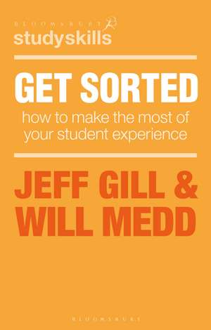 Get Sorted: How to make the most of your student experience de Jeff Gill