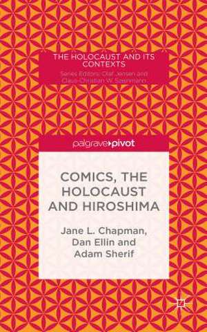 Comics, the Holocaust and Hiroshima de Jane L. Chapman