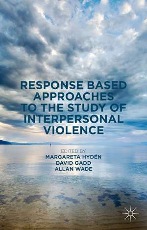 Response Based Approaches to the Study of Interpersonal Violence de Margareta Hydén