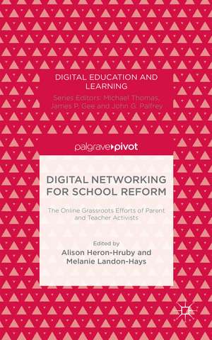 Digital Networking for School Reform: The Online Grassroots Efforts of Parent and Teacher Activists de Kenneth A. Loparo