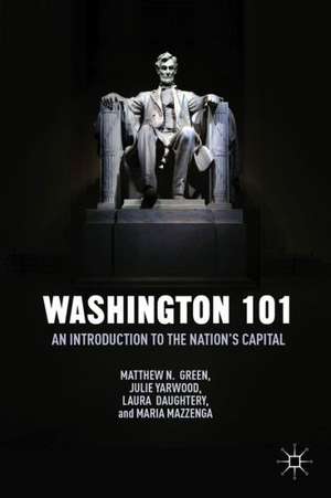 Washington 101: An Introduction to the Nation’s Capital de M. Green