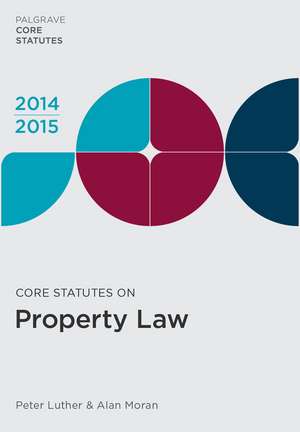 Core Statutes on Property Law 2014-15 de Peter Luther