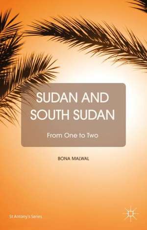 Sudan and South Sudan: From One to Two de B. Malwal