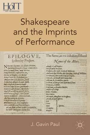 Shakespeare and the Imprints of Performance de J. Gavin Paul