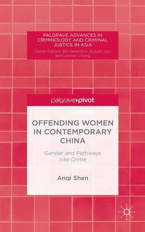 Offending Women in Contemporary China: Gender and Pathways into Crime de A. Shen