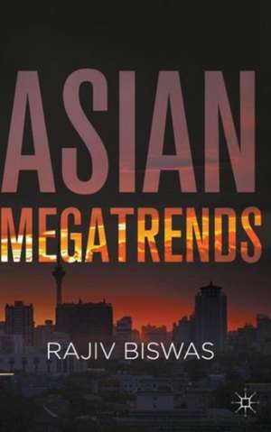 Asian Megatrends de Rajiv Biswas