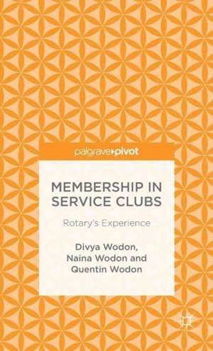 Membership in Service Clubs: Rotary's Experience de Divya Wodon