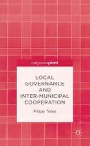 Local Governance and Intermunicipal Cooperation de F. Teles