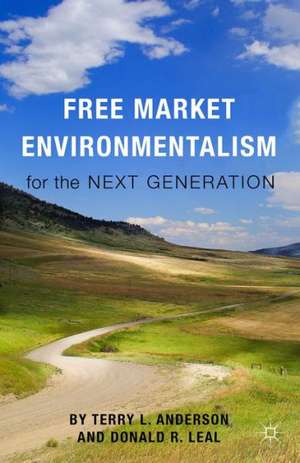 Free Market Environmentalism for the Next Generation de T. Anderson