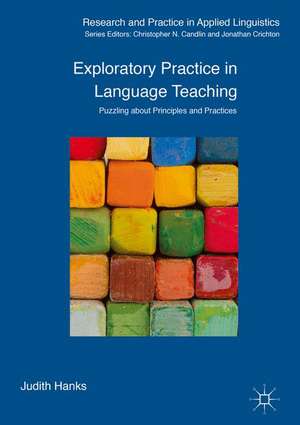 Exploratory Practice in Language Teaching: Puzzling About Principles and Practices de Judith Hanks