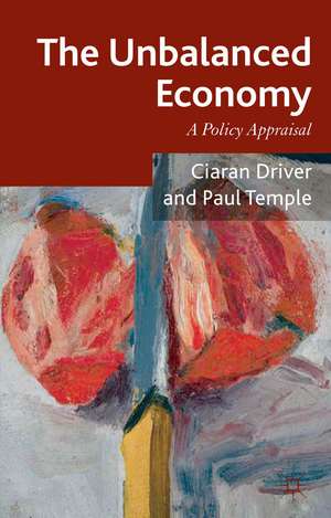 The Unbalanced Economy: A Policy Appraisal de Ciaran Driver