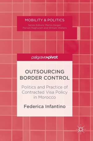 Outsourcing Border Control: Politics and Practice of Contracted Visa Policy in Morocco de Federica Infantino