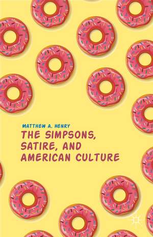 The Simpsons, Satire, and American Culture de M. Henry