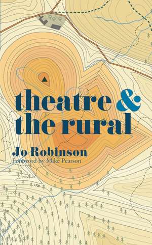 Theatre and The Rural de Jo Robinson