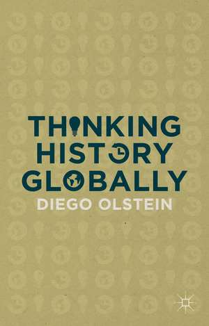 Thinking History Globally de Diego Olstein