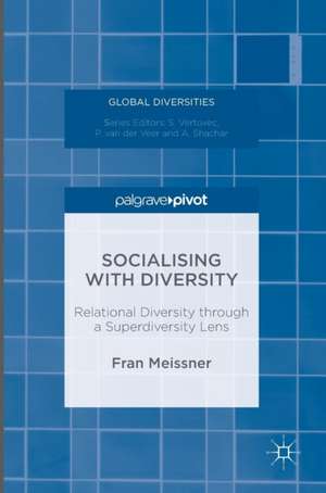 Socialising with Diversity: Relational Diversity through a Superdiversity Lens de Fran Meissner