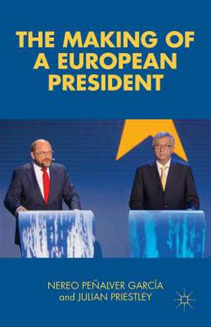 The Making of a European President de Nereo Peñalver García