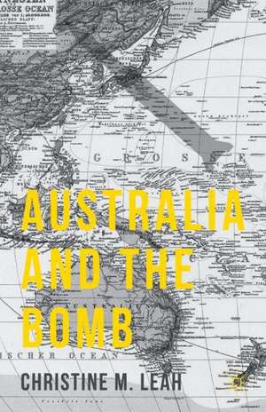 Australia and the Bomb de C. Leah