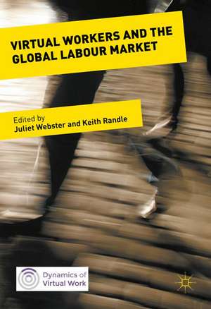 Virtual Workers and the Global Labour Market de Juliet Webster