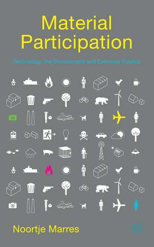 Material Participation: Technology, the Environment and Everyday Publics de N. Marres