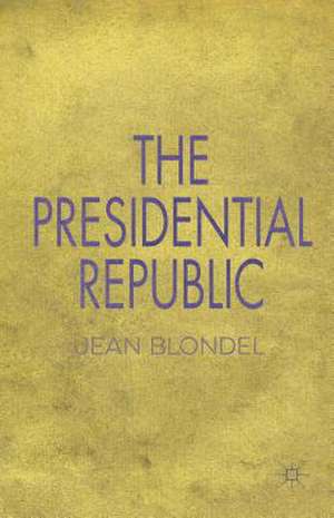 The Presidential Republic de J. Blondel