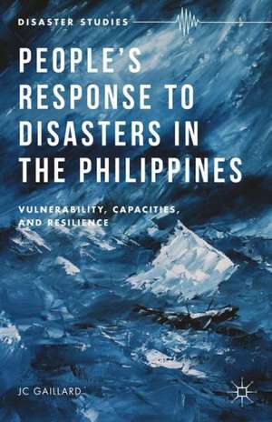 People’s Response to Disasters in the Philippines: Vulnerability, Capacities, and Resilience de J. Gaillard