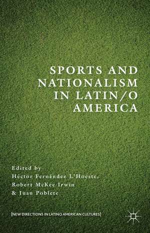 Sports and Nationalism in Latin / o America de H. Fernández L’Hoeste