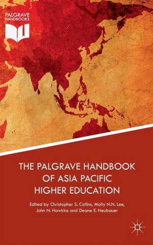 The Palgrave Handbook of Asia Pacific Higher Education de Christopher S. Collins