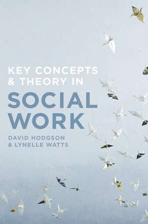 Key Concepts and Theory in Social Work de David Hodgson