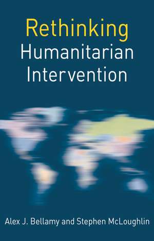 Rethinking Humanitarian Intervention de Alex J. Bellamy