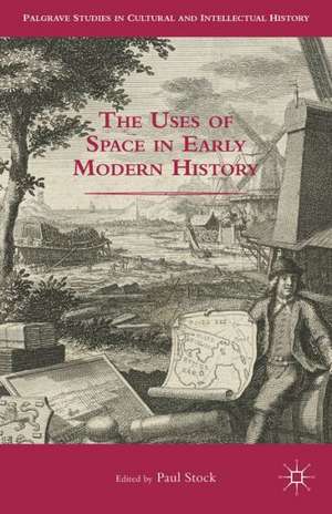 The Uses of Space in Early Modern History de P. Stock