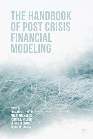 The Handbook of Post Crisis Financial Modelling de Emmanuel Haven