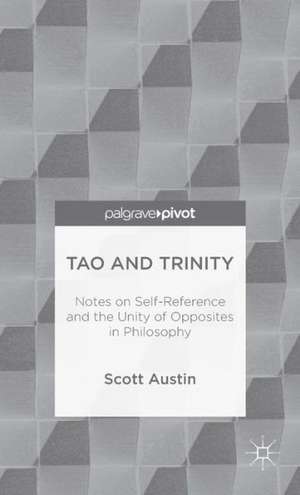 Tao and Trinity: Notes on Self-Reference and the Unity of Opposites in Philosophy de S. Austin