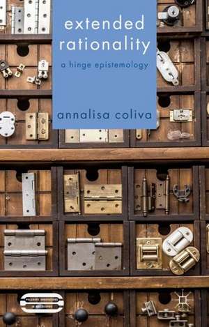 Extended Rationality: A Hinge Epistemology de A. Coliva