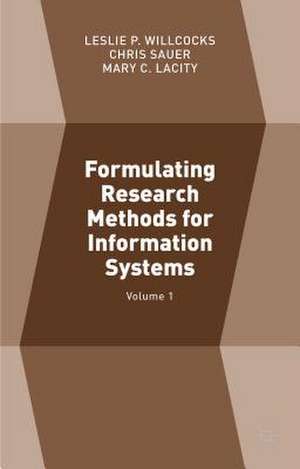 Formulating Research Methods for Information Systems: Volume 1 de Chris Sauer