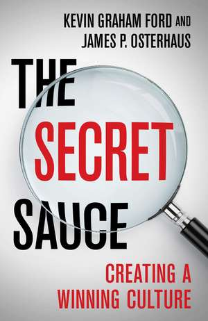 The Secret Sauce: Creating a Winning Culture de Kevin Graham Ford