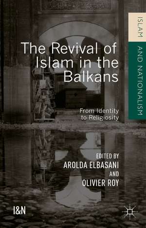 The Revival of Islam in the Balkans: From Identity to Religiosity de Olivier Roy