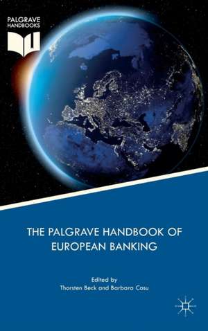 The Palgrave Handbook of European Banking de Thorsten Beck