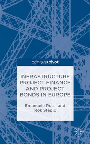 Infrastructure Project Finance and Project Bonds in Europe de E. Rossi