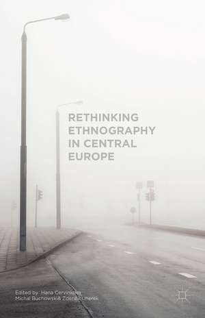 Rethinking Ethnography in Central Europe de Hana Cervinkova