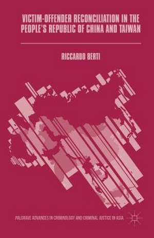 Victim-Offender Reconciliation in the People's Republic of China and Taiwan de Riccardo Berti