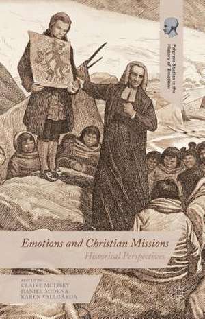 Emotions and Christian Missions: Historical Perspectives de Claire McLisky