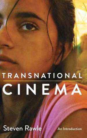 Transnational Cinema: An Introduction de Steven Rawle