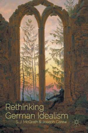 Rethinking German Idealism de S. J. McGrath