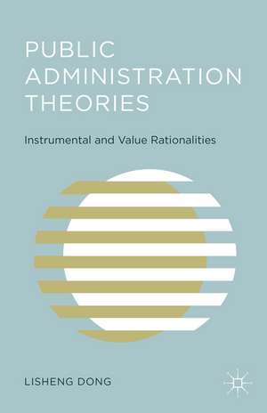 Public Administration Theories: Instrumental and Value Rationalities de L. Dong