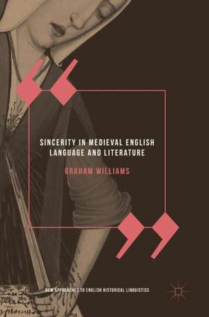 Sincerity in Medieval English Language and Literature de Graham Williams