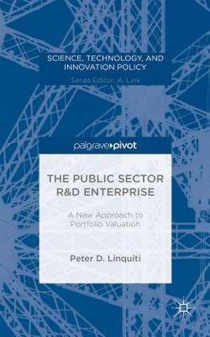 The Public Sector R&D Enterprise: A New Approach to Portfolio Valuation de P. Linquiti